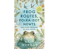 KNYGA Bookshop Frog Routes, Polka-Dot Newts and Other Treasures of Irish Nature