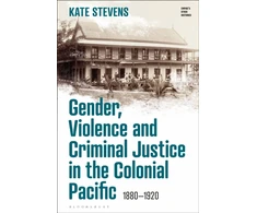KNYGA Stevens Gender, Violence and Criminal Justice in the Colonial Pacific