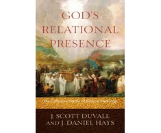 KNYGA J Scott Duvall God`s Relational Presence – The Cohesive Center of Biblical Theology