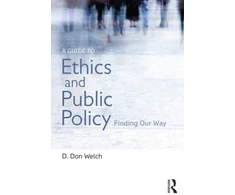 KNYGA USA) Welch D. Don (Vanderbilt University A Guide to Ethics and Public Policy