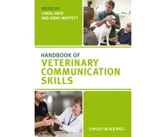 KNYGA Carol (Lecturer in Veterinary Communication Skills at the University of Liverpool, UK) Gray Handbook of Veterinary Communication Skills