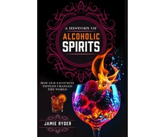 KNYGA Jamie Ryder History of Alcoholic Spirits