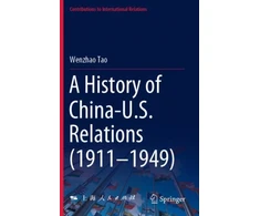 KNYGA Wenzhao Tao History of China-U.S. Relations (1911–1949)