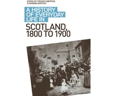 KNYGA Graeme (Professor of History, University of Dundee) Morton History of Everyday Life in Scotland, 1800 to 1900