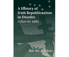KNYGA Bookshop History of Irish Republicanism in Dundee c1840 to 1985