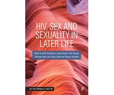 KNYGA Mark (Massey University) Henrickson HIV, Sex and Sexuality in Later Life