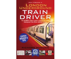 KNYGA Richard Mcmunn How to Become a London Underground Train Driver: The Insider's Guide to Becoming a London Underground Tube Driver