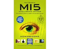 KNYGA Bookshop How to Become a MI5 Intelligence Officer: The Ultimate Career Guide to Working for MI5