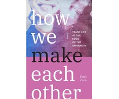 KNYGA Perry Zurn How We Make Each Other