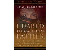 KNYGA Bookshop I Dared to Call Him Father – The Miraculous Story of a Muslim Woman`s Encounter with God