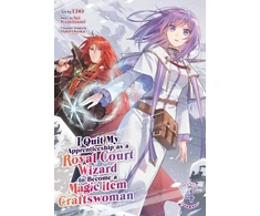 KNYGA Bookshop I Quit My Apprenticeship as a Royal Court Wizard to Become a Magic Item Craftswoman (Manga) Vol. 4