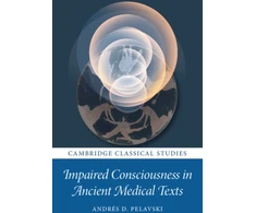 KNYGA Andres (Hebrew University of Jerusalem) Pelavski Impaired Consciousness in Ancient Medical Texts