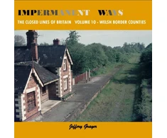 KNYGA Bookshop Impermanent Ways: The Closed Lines of Britain - Welsh Borders