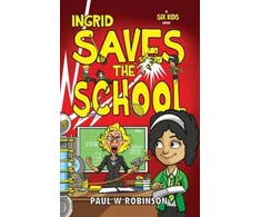 KNYGA Paul W Robinson Ingrid Saves the School
