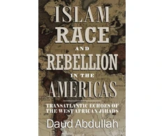 KNYGA Bookshop Islam, Race and Rebellion in the Americas