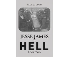 KNYGA Paul J. Lyon Jesse James in Hell – Book Two