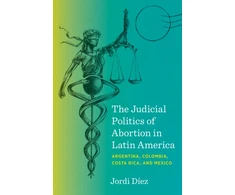 KNYGA Bookshop Judicial Politics of Abortion in Latin America