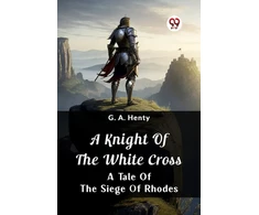 KNYGA Bookshop Knight Of The Baltas CrossA Tale Of The Siege Of Rhodes (Edition2024)