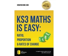 KNYGA Bookshop KS3 Maths is Easy: Ratio, Proportion &amp; Rates of Change. Complete Guidance for the New KS3 Curriculum