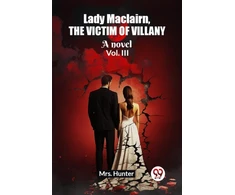 KNYGA Bookshop Lady Maclairn, the victim of villanyA novel Vol. III (Edition2023)