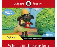 KNYGA Ladybird Readers Beginner Level - Timmy Time - Who is in the Garden? (ELT Graded Reader)