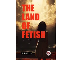 KNYGA A B Ellis Land of Fetish (Edition2024)