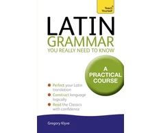 KNYGA Dr Gregory Klyve Latin Grammar You Really Need to Know: Teach Yourself