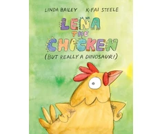 KNYGA Linda Bailey Lena the Chicken (But Really a Dinosaur )