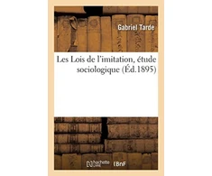 KNYGA Gabriel Tarde Les Lois de l'Imitation, Etude Sociologique