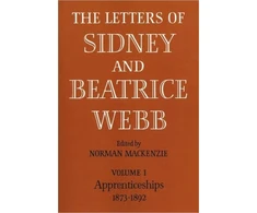 KNYGA Norman Mackenzie Letters of Sidney and Beatrice Webb: Volume 1, Apprenticeships 1873-1892