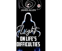 KNYGA James Allen Light on Life?S Difficulties