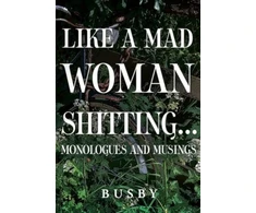 KNYGA Paul Busby Like a mad woman shitting