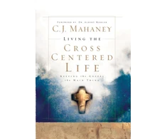 KNYGA C J Mahaney Living the Cross Centered Life