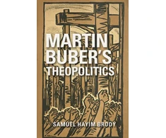 KNYGA Samuel Hayim Brody Martin Buber's Theopolitics