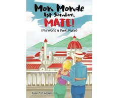 KNYGA Allan Mcfadden Mon Monde Est Sombre, Mate! (My World Is Dark, Mate!)