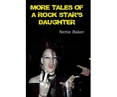 KNYGA Nettie Baker More Tales of a Rock Star's Daughter
