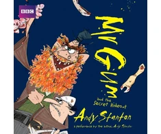 KNYGA Andy Stanton Mr Gum and the Secret Hideout: Children’s Audio Book