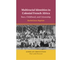 KNYGA Davis) Jean-Baptiste Rachel (University of California Multiracial Identities in Colonial French Africa