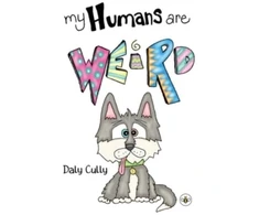 KNYGA Daly Cully My Humans are Weird!
