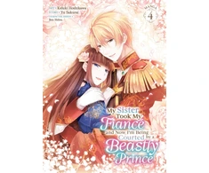 KNYGA Bookshop My Sister Took My Fiance and Now I'm Being Courted by a Beastly Prince (Manga) Vol. 4