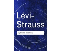 KNYGA Claude Levi Strauss Myth and Meaning
