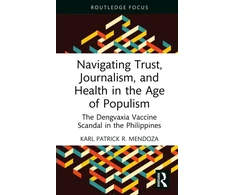 KNYGA Karl Patrick R. (Uni of the Philippines) Mendoza Navigating Trust, Journalism, and Health in the Age of Populism