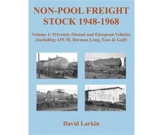 KNYGA David Larkin Non-Pool Freight Stock 1948-1968: Privately-Owned and European Vehicles (Including APCM, Dorman Long, Esso &amp; Gulf)