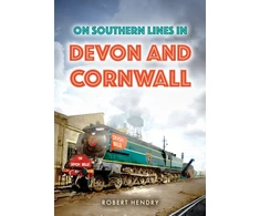 KNYGA Robert Hendry On Southern Lines in Devon and Cornwall