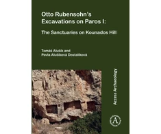 KNYGA Tomas (Associate Professor and Lecturer, Charles University) Alusik Otto Rubensohn's Excavations on Paros I