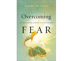KNYGA Dawna De Silva Overcoming Fear – The Supernatural Strategy to Live in Freedom