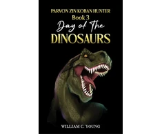 KNYGA William C Young Parvon Zin Koban Hunter Book 3: Day of the Dinosaurs