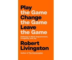 KNYGA Robert Livingston Play the Game. Change the Game. Leave the Game.