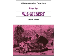 KNYGA George Rowell Plays by W. S. Gilbert