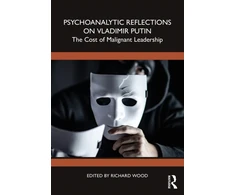KNYGA Richard Wood Psychoanalytic Reflections on Vladimir Putin